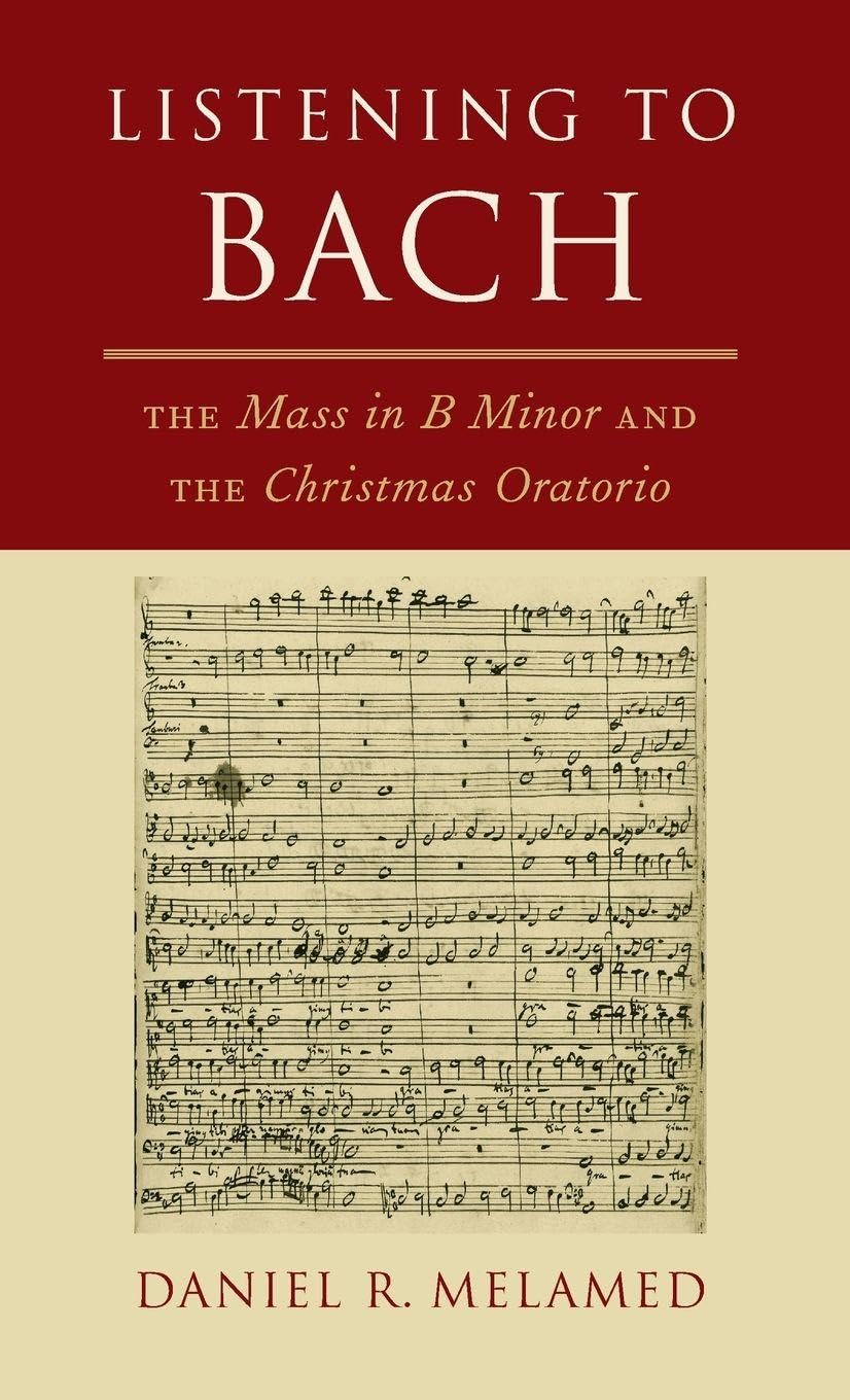 Buy Listening to Bach: The Mass in B Minor and the Christmas Oratorio — BookShops.in