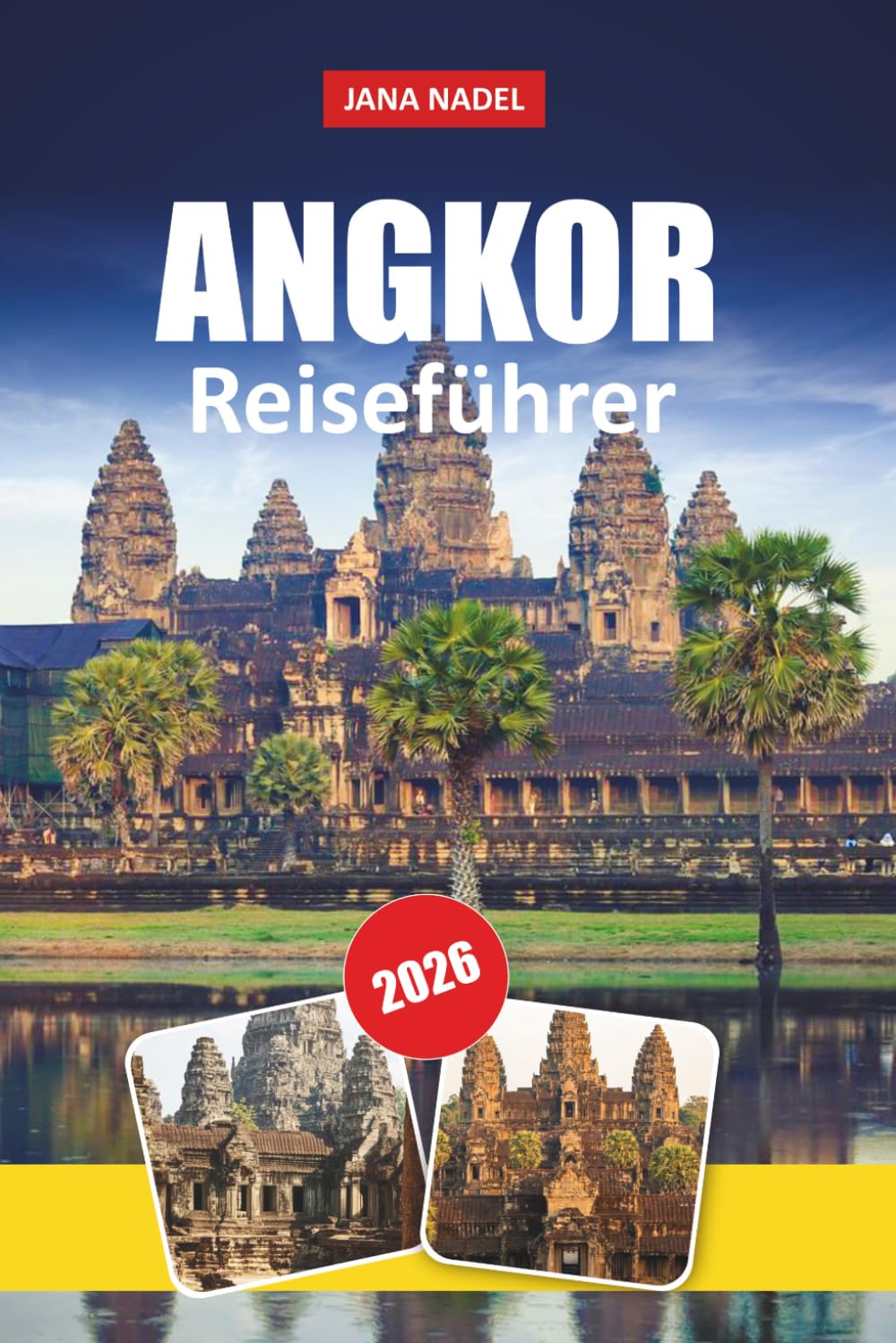ANGKOR REISEFÜHRER 2026: Tempelrunden, Tipps zur Sonnenaufgangsbeobachtung, Highlights von Angkor Thom & Ta Prohm, Siem Reap-Aufenthalte und flexible 1–5-tägige Reisepläne.