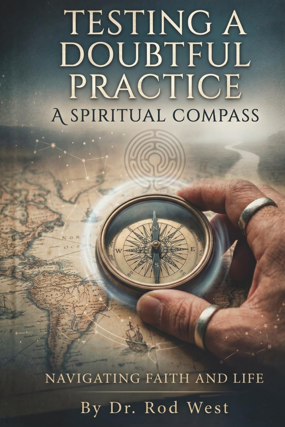Testing a Doubtful Practice: A Spiritual Compass: Guiding the Christian Struggling with Decision