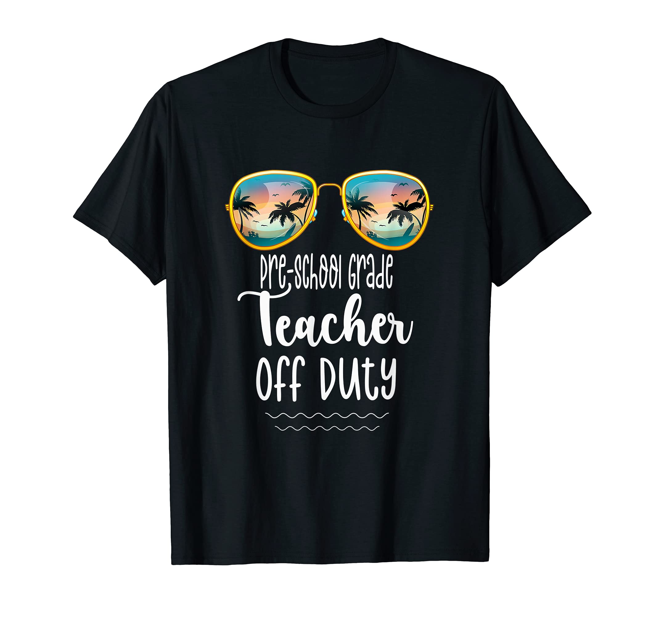 Off Duty Pre-School Teacher Beach Summer Break School Shirt T-Shirt, Black