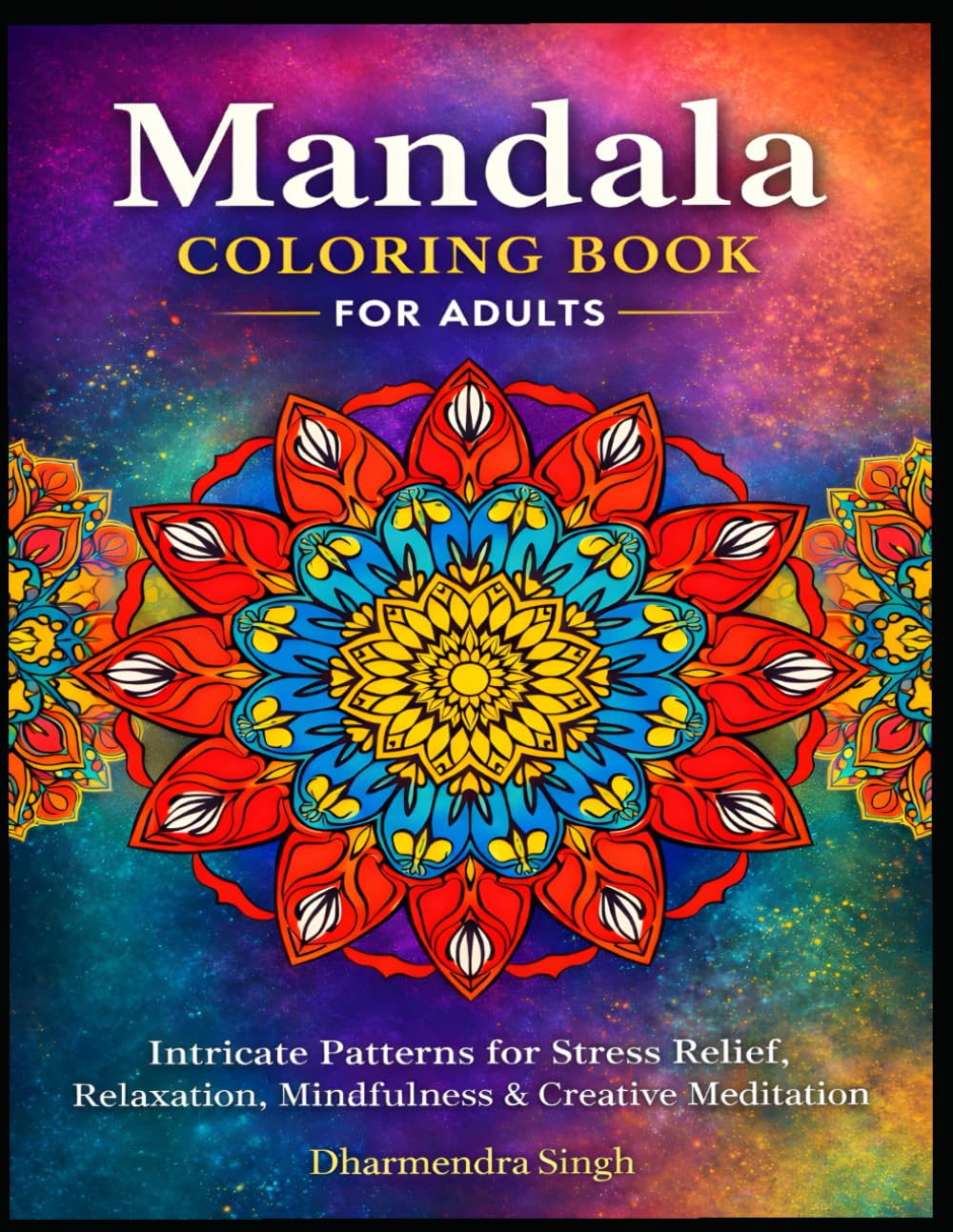 Mandala Coloring Book for Adults: Intricate Patterns for Stress Relief, Relaxation, Mindfulness & Creative Meditation