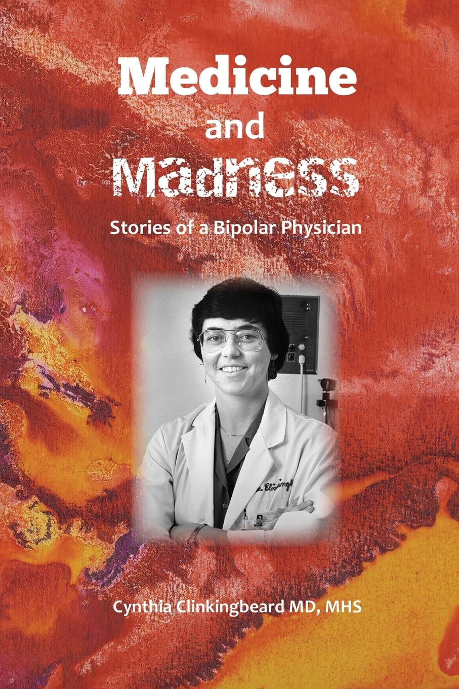 Medicine and Madness: Stories of a Bipolar Physician