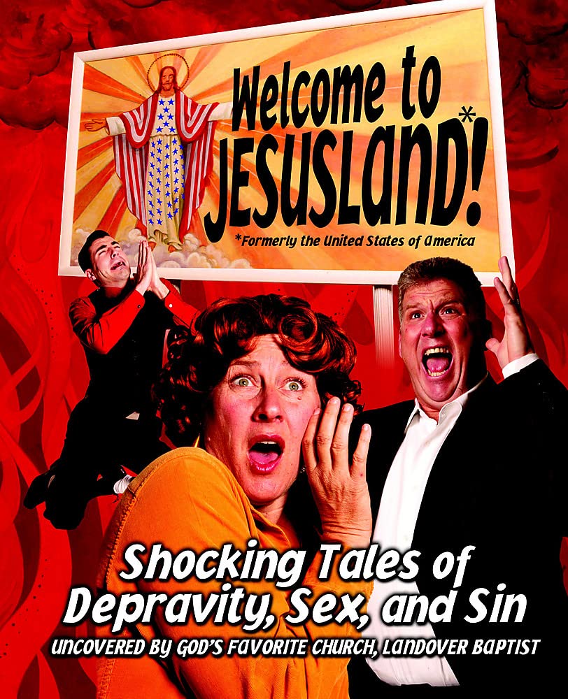 Welcome to JesusLand!: Shocking Tales of Depravity, Sex and Sin Uncovered by God's Favorite Church, Landover Baptist