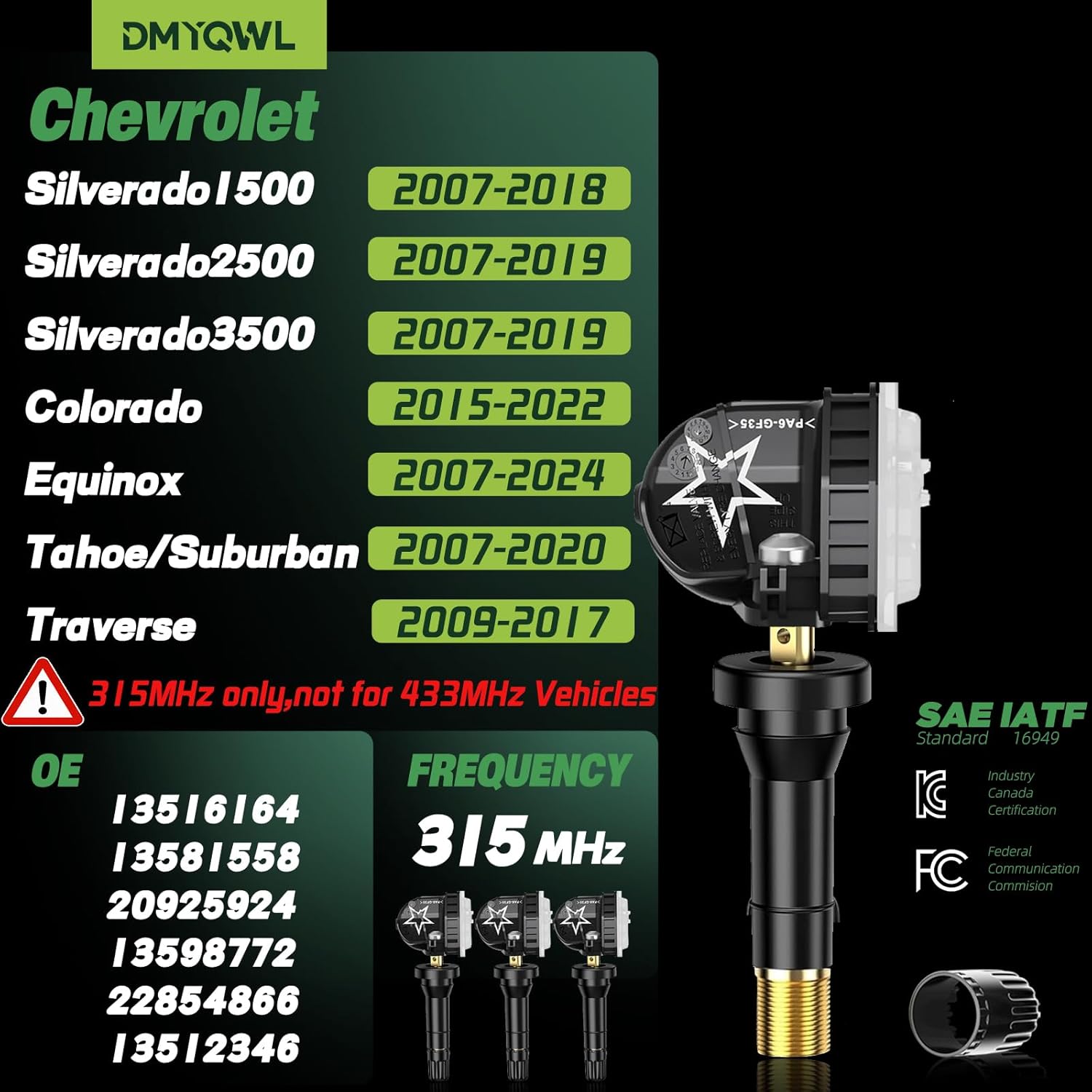 315MHz Pre-Programmed TPMS for Chevrolet - Silverado 1500/2500/3500 (2007-2019); Colorado(2015-2022); Equinox(2007-2024); Tahoe/Suburban(2007-2020); Traverse(2009-2017); Tire Sensor (4pcs)