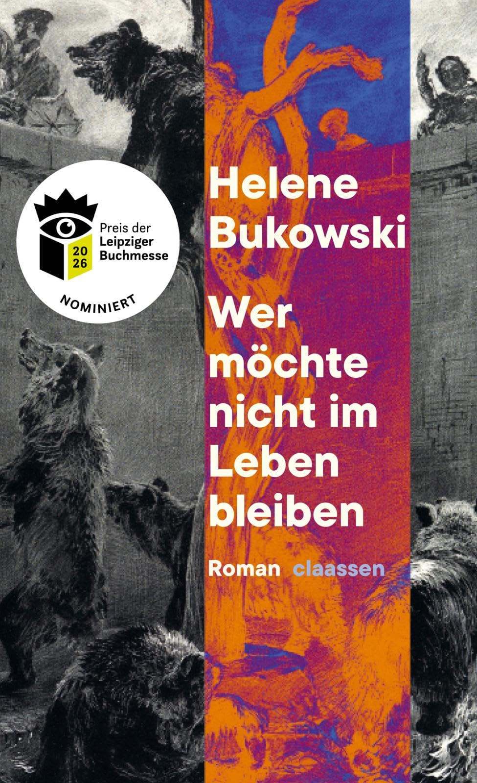 Wer möchte nicht im Leben bleiben: Roman | Nominiert für den Preis der Leipziger Buchmesse 2026