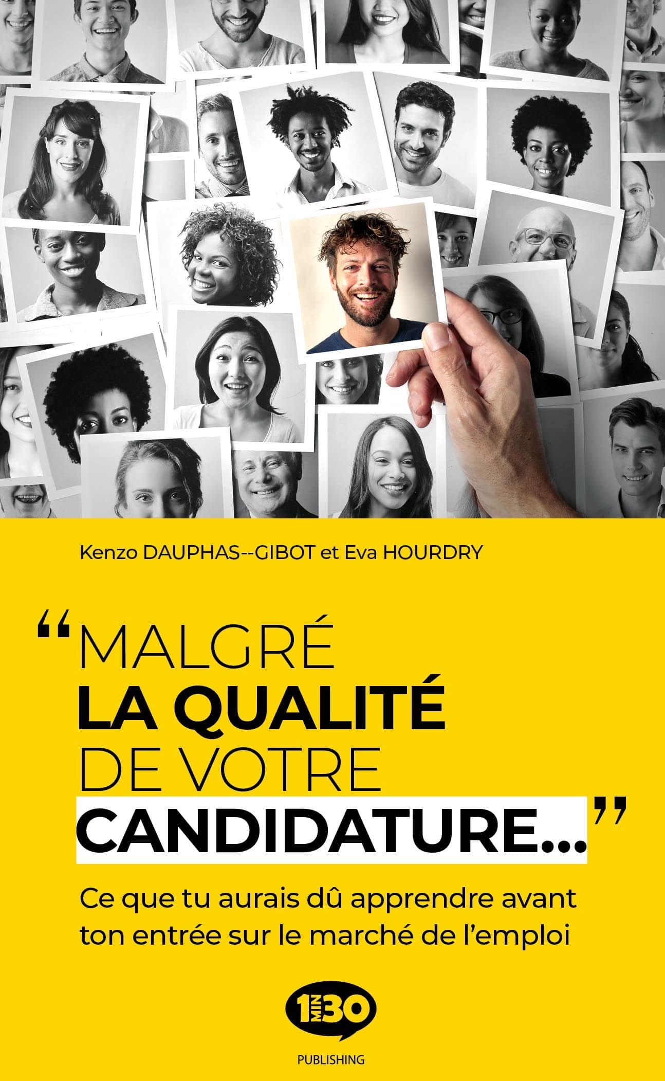 Malgré la qualité de votre candidature - ce que tu aurais dû apprendre avant ton entrée sur le marché du travail: Ce que tu aurais dû apprendre avant ton entrée sur le marché de l'emploi