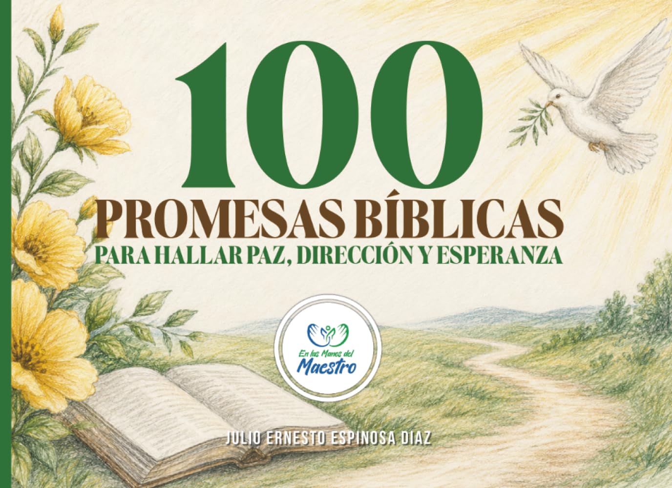 100 Promesas Bíblicas para hallar Paz, Dirección y Esperanza