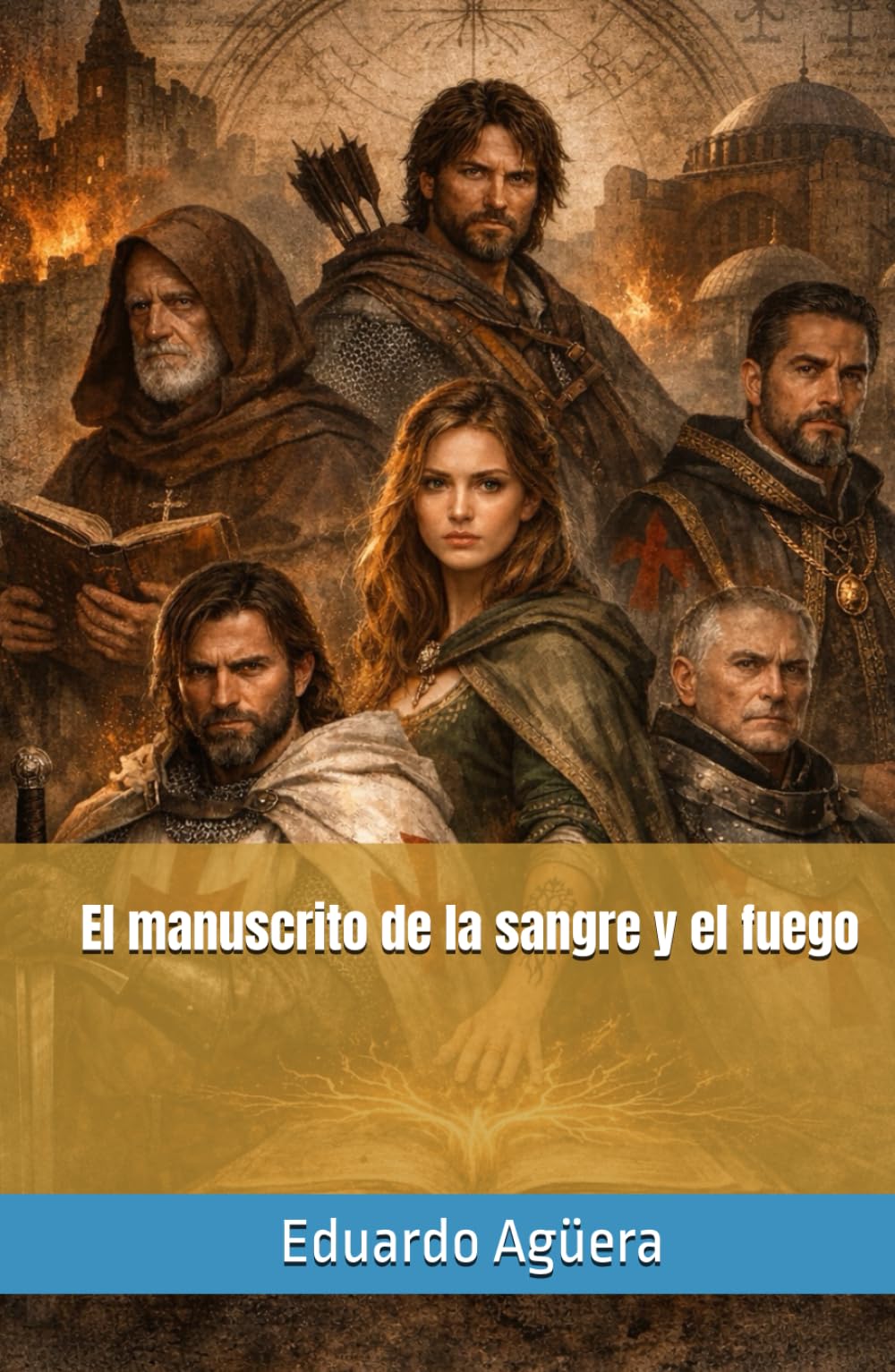 El manuscrito de la sangre y el fuego: Una novela de aventuras épicas en la Edad Media, con misterio y suspense. (Novelas ejemplares del autor)