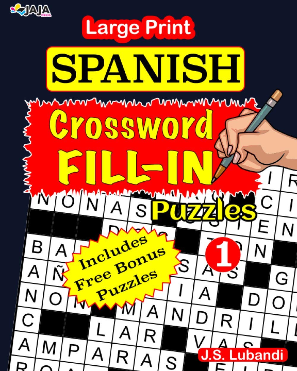 Large Print SPANISH CROSSWORD Fill-in Puzzles; Vol.1 (Crossword Fill-ins in Spanish) (Spanish Edition)