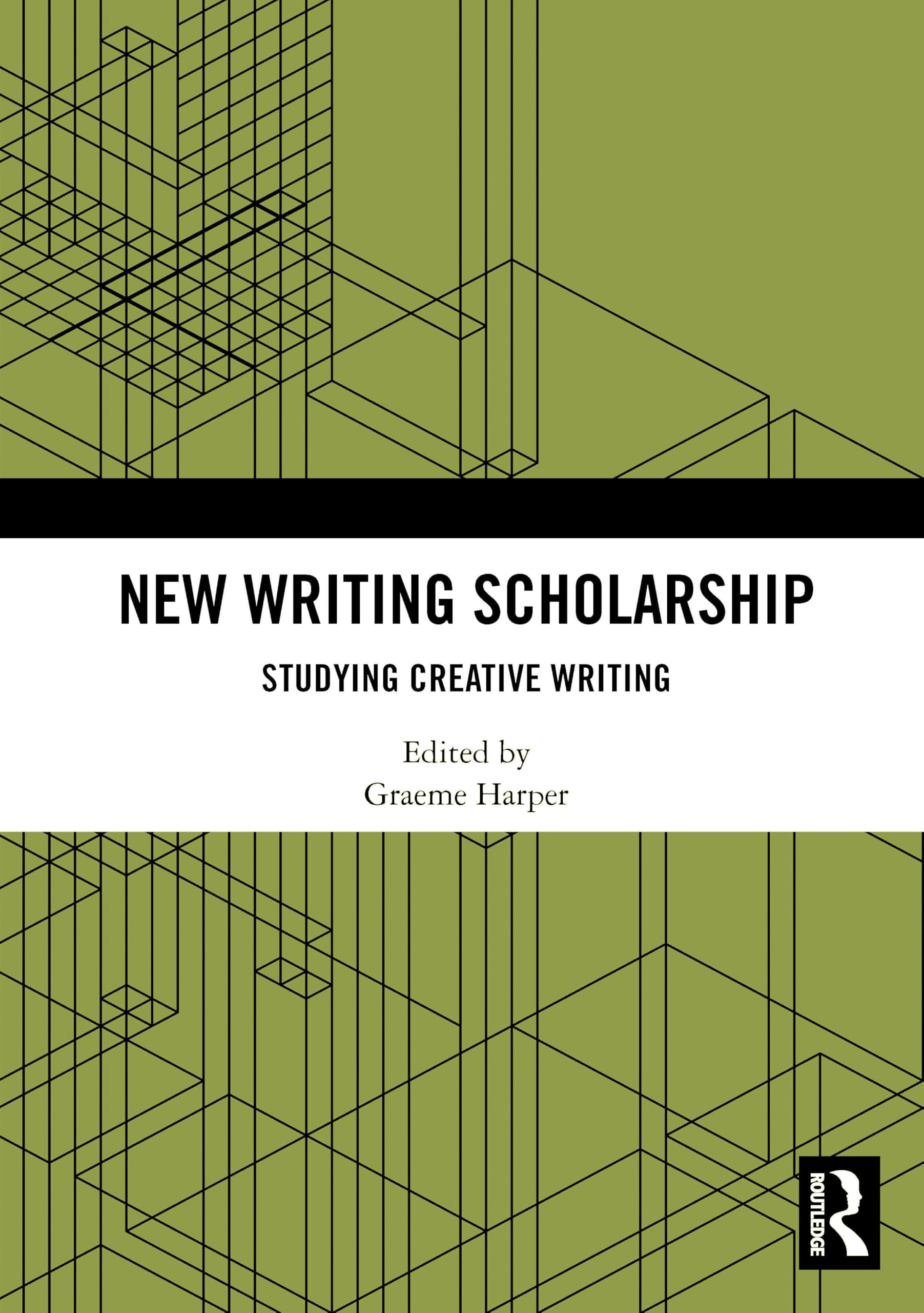 New Writing Scholarship: Studying Creative Writing