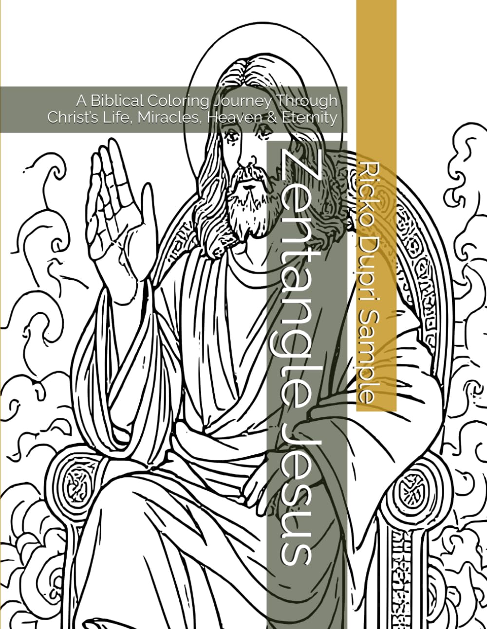 Zentangle Jesus: A Biblical Coloring Journey Through Christ’s Life, Miracles, Heaven & Eternity