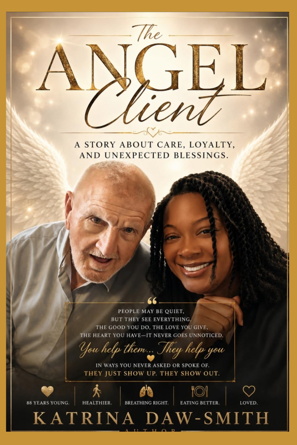 THE ANGEL CLIENT: A Story About Care, Loyalty, and Unexpected Blessings