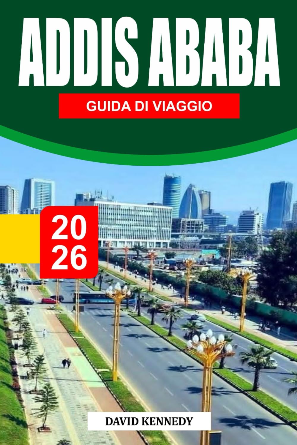ADDIS ABABA GUIDA DI VIAGGIO 2026: Un'animata città di storie antiche, l'eredità di Lucy e strade che non si placano mai del tutto