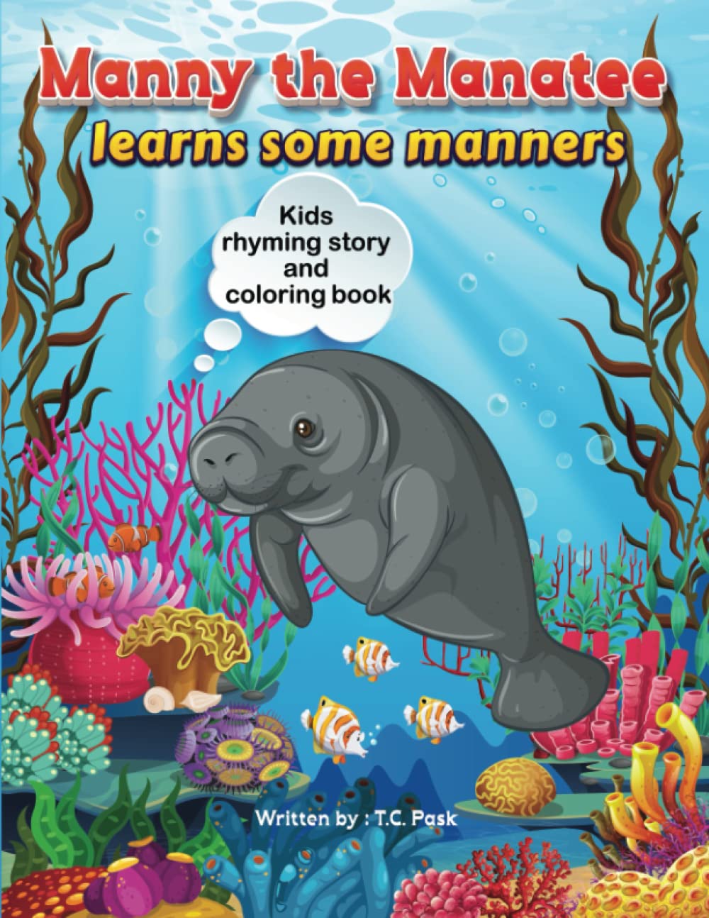 Manny the Manatee Learns Some Manners: A Children’s Educational Rhyming Story and Coloring Book That Highlights the Importance of Good Manners