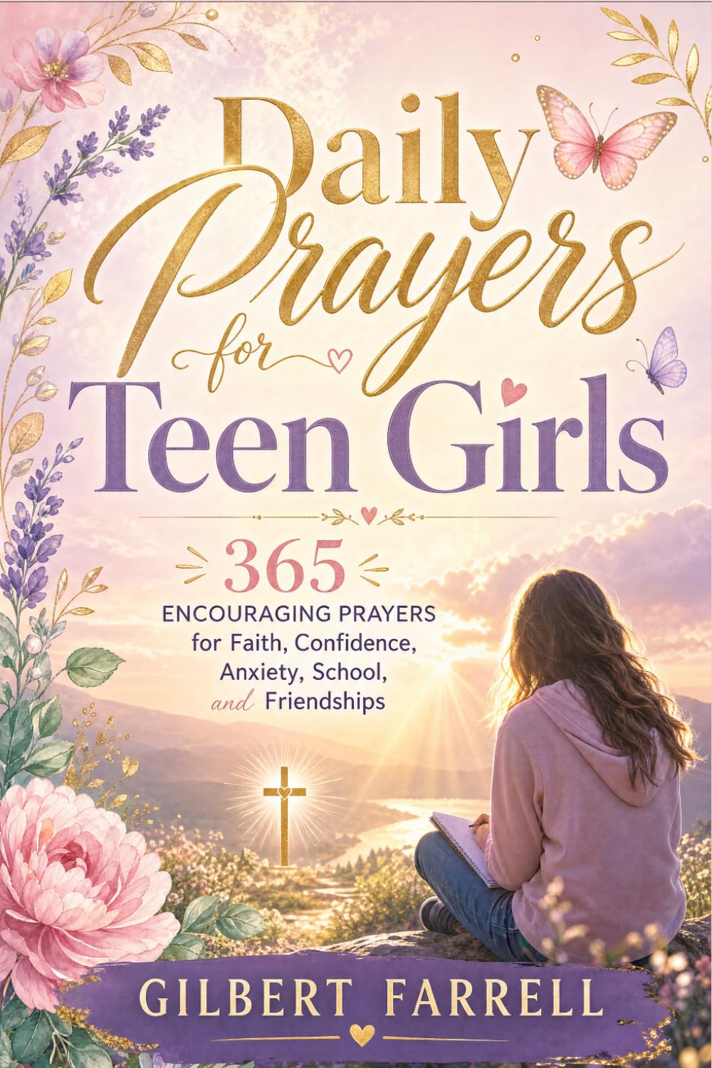 Daily Prayers for Teen Girls: 365 Encouraging Prayers for Faith, Confidence, Anxiety, School, and Friendships
