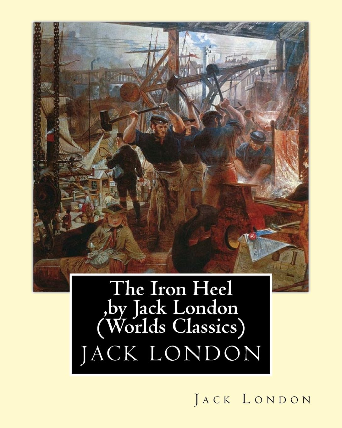 The Iron Heel ,by Jack London (Penguin Classics)