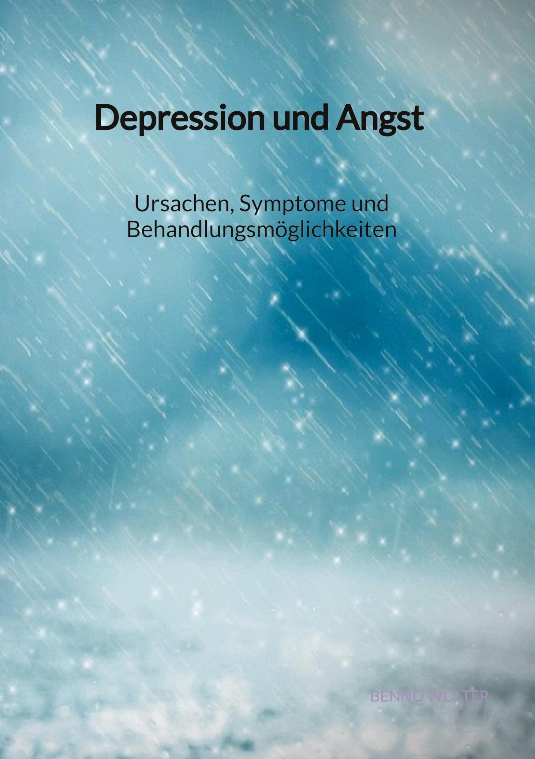 Depression und Angst - Ursachen, Symptome und Behandlungsmöglichkeiten