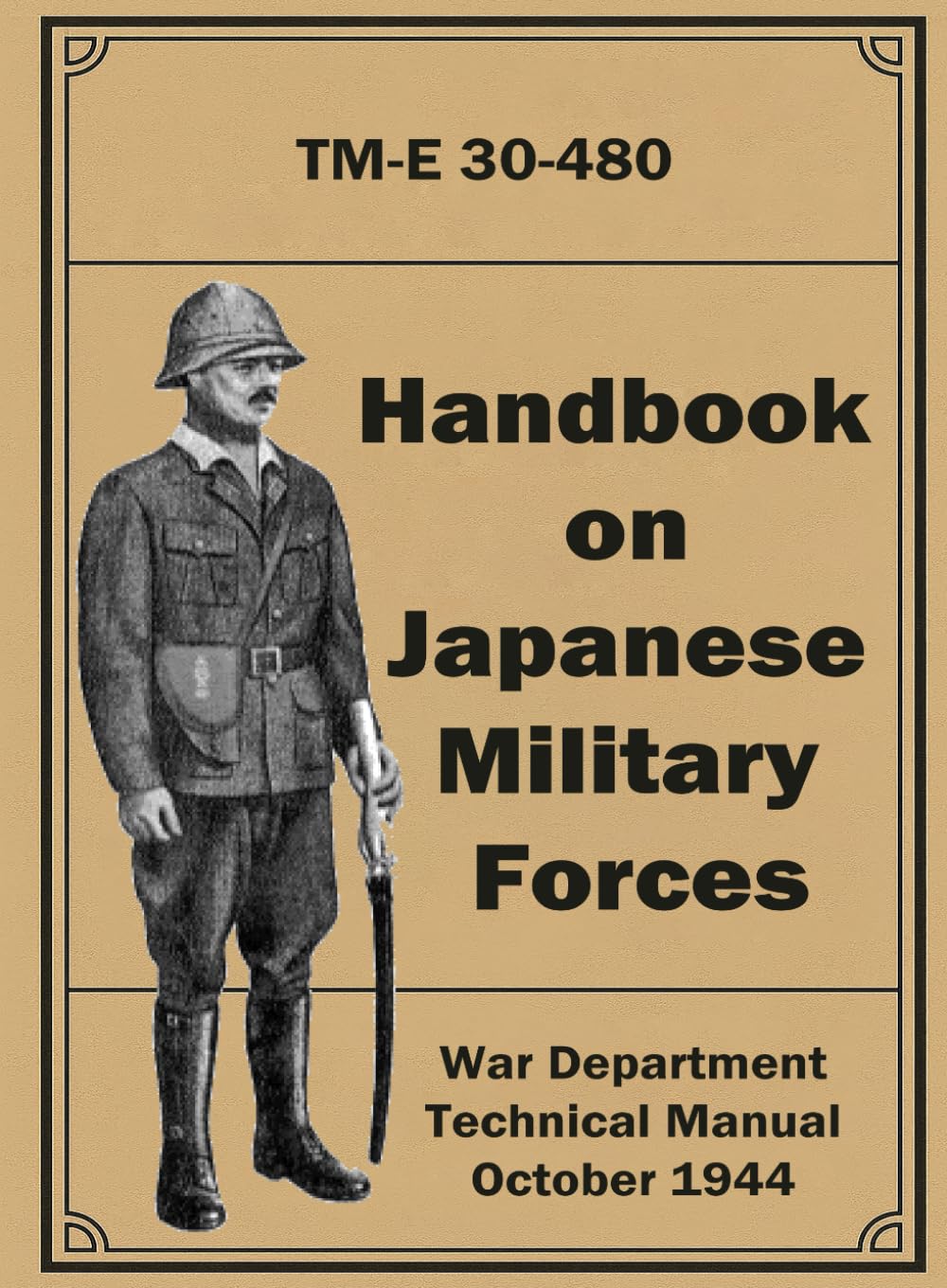 Handbook on Japanese Military Forces: TM-E 30-480. October 1944