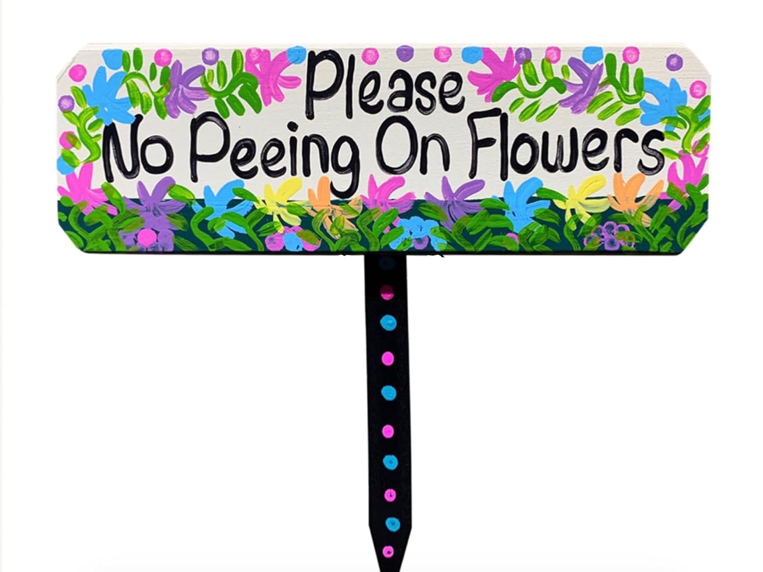 Please don't pee on flowers wood sign with plastic stake