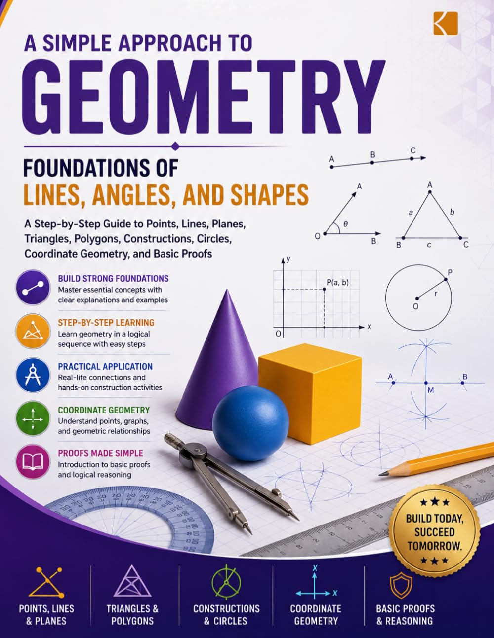 A Simple Approach to Geometry – Foundation of Lines, Angles, and Shapes (Kunlektra Geometry series)