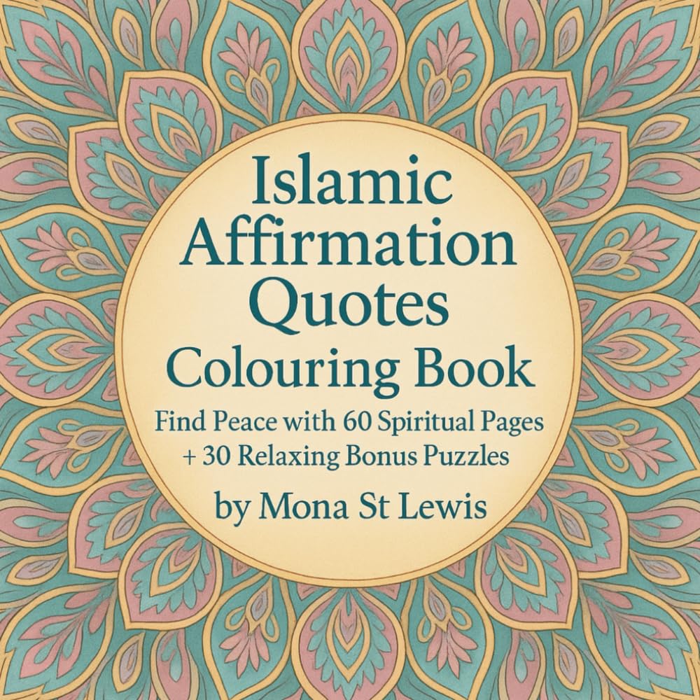 Islamic Affirmation Quotes Colouring Book: Find Peace with 60 Spiritual Pages + 30 Relaxing Bonus Puzzles