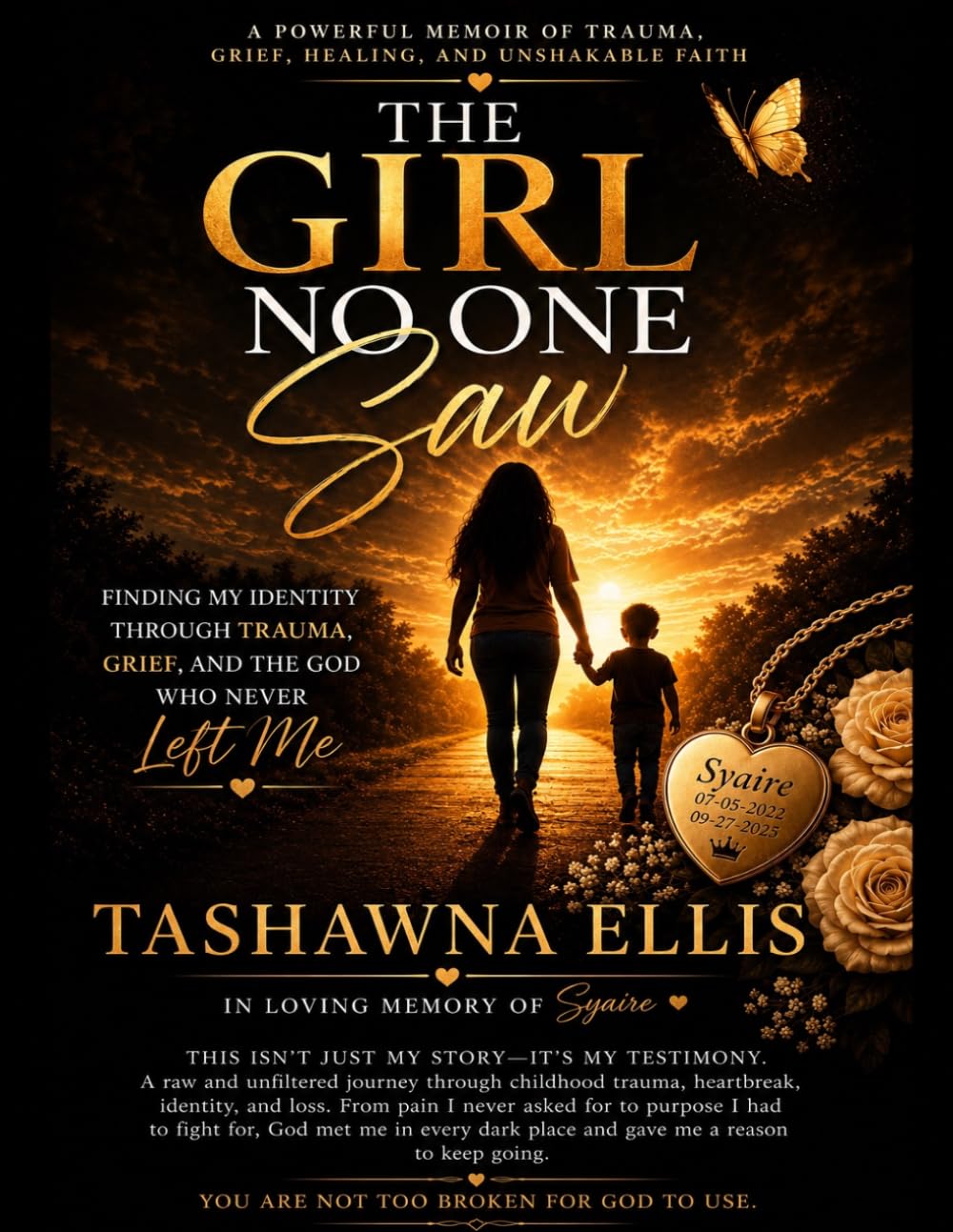 The Girl No One Saw: A Journey from Trauma and Grief to Healing, Identity, Faith, & Purpose