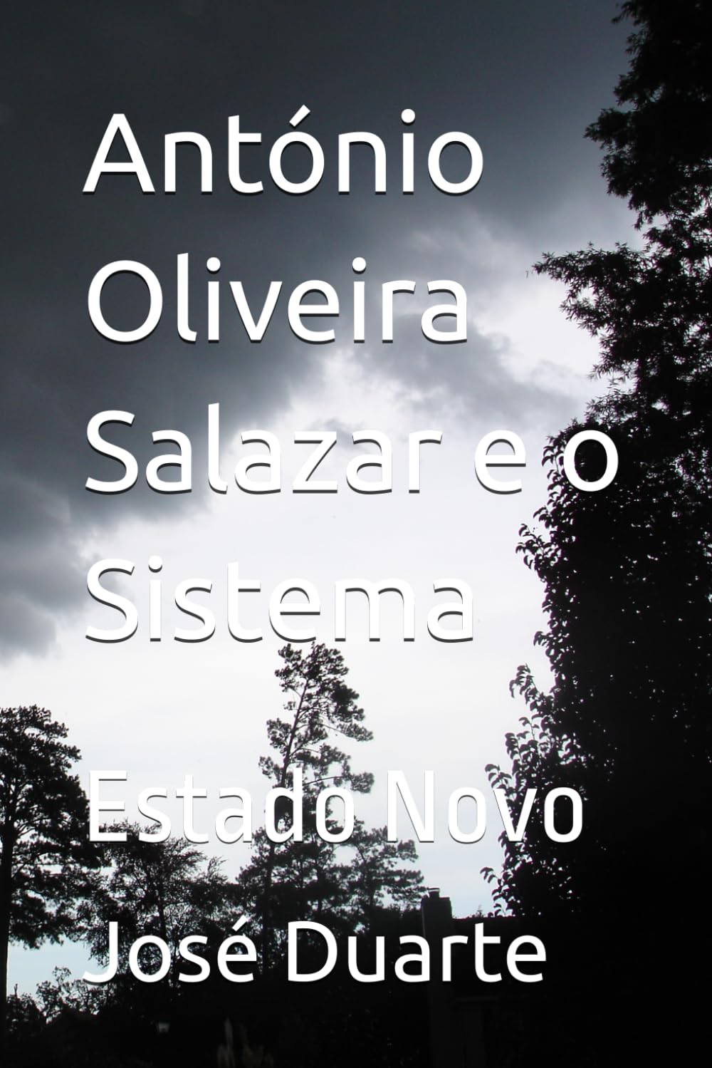 António Oliveira Salazar e o Sistema: Estado Novo