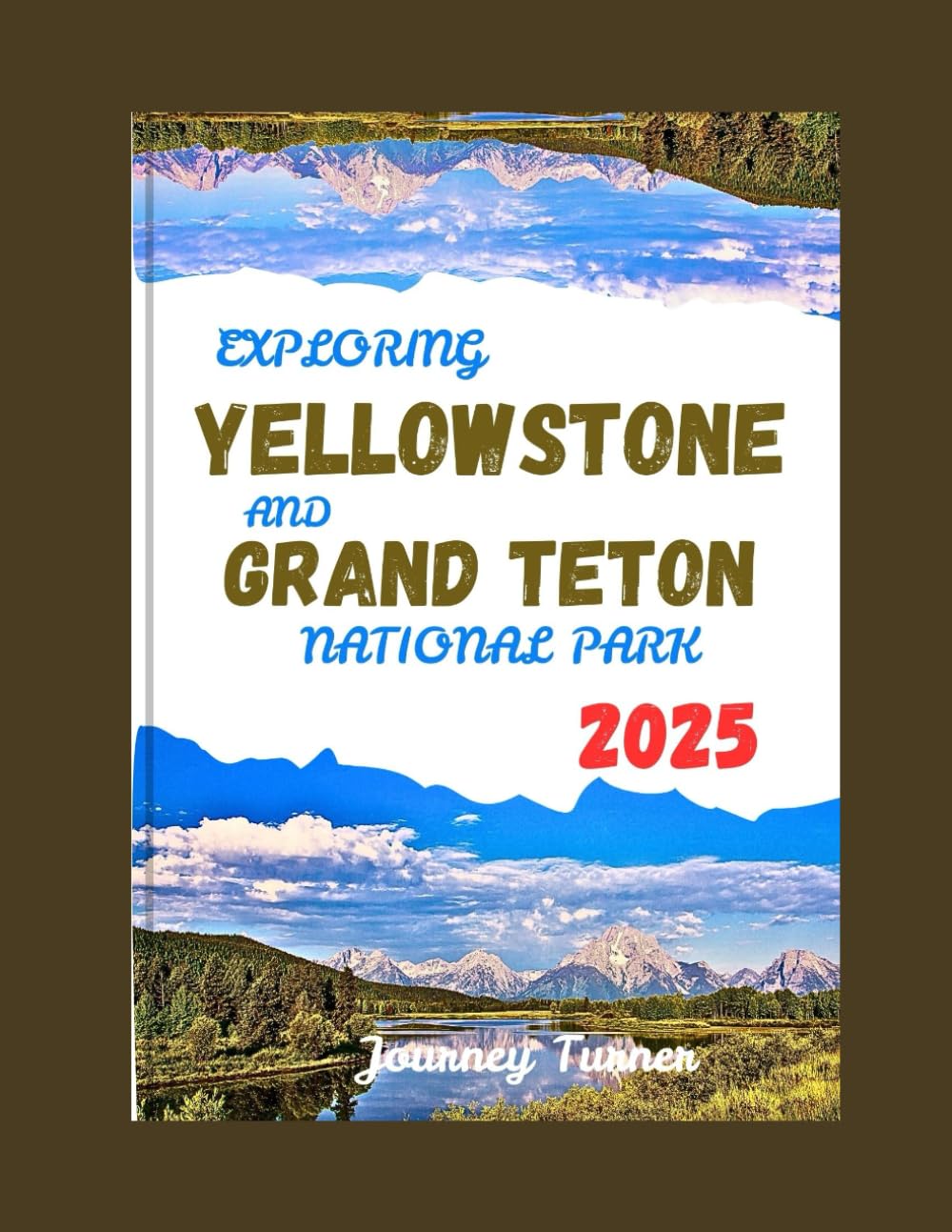 Exploring Yellowstone and Grand Teton National Parks 2025