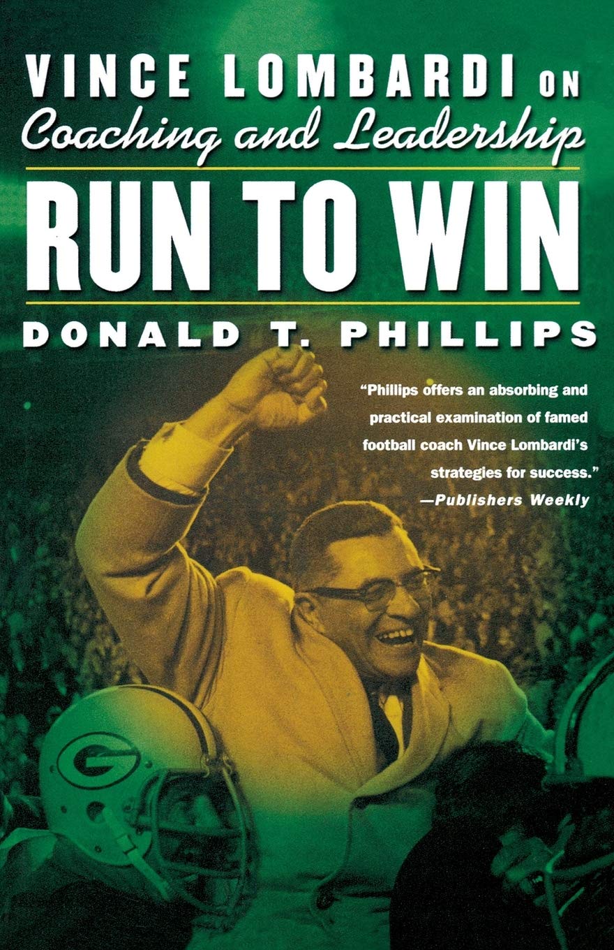Run to Win: Vince Lombardi on Coaching and Leadership