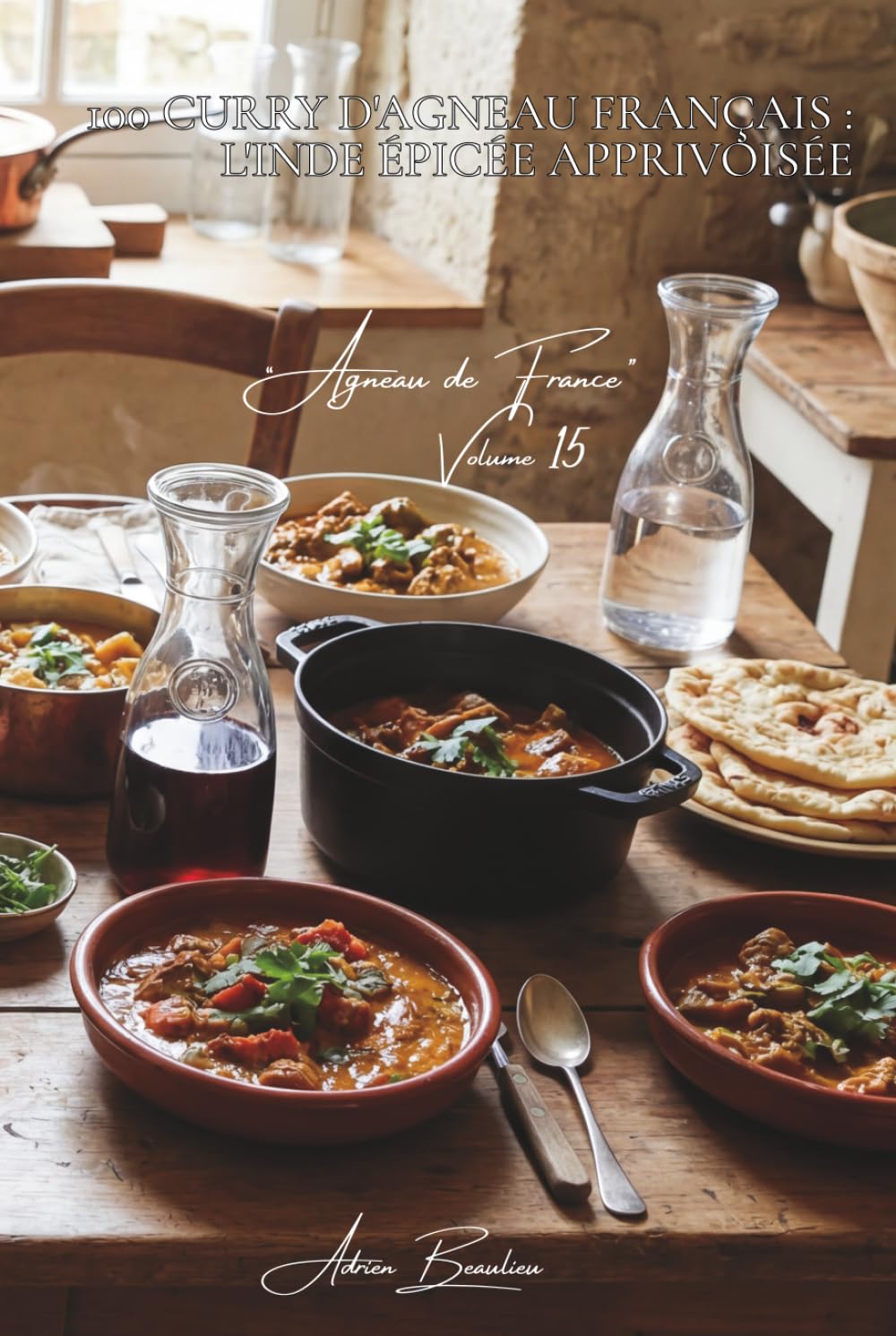 100 curry d'agneau français : l'Inde épicée apprivoisée: Épices dosées, lait de coco, l'agneau parfumé sans brûler (SÉRIE VIANDES ROUGES (23 livres) - Sous-série "Agneau de France" (7 livres))