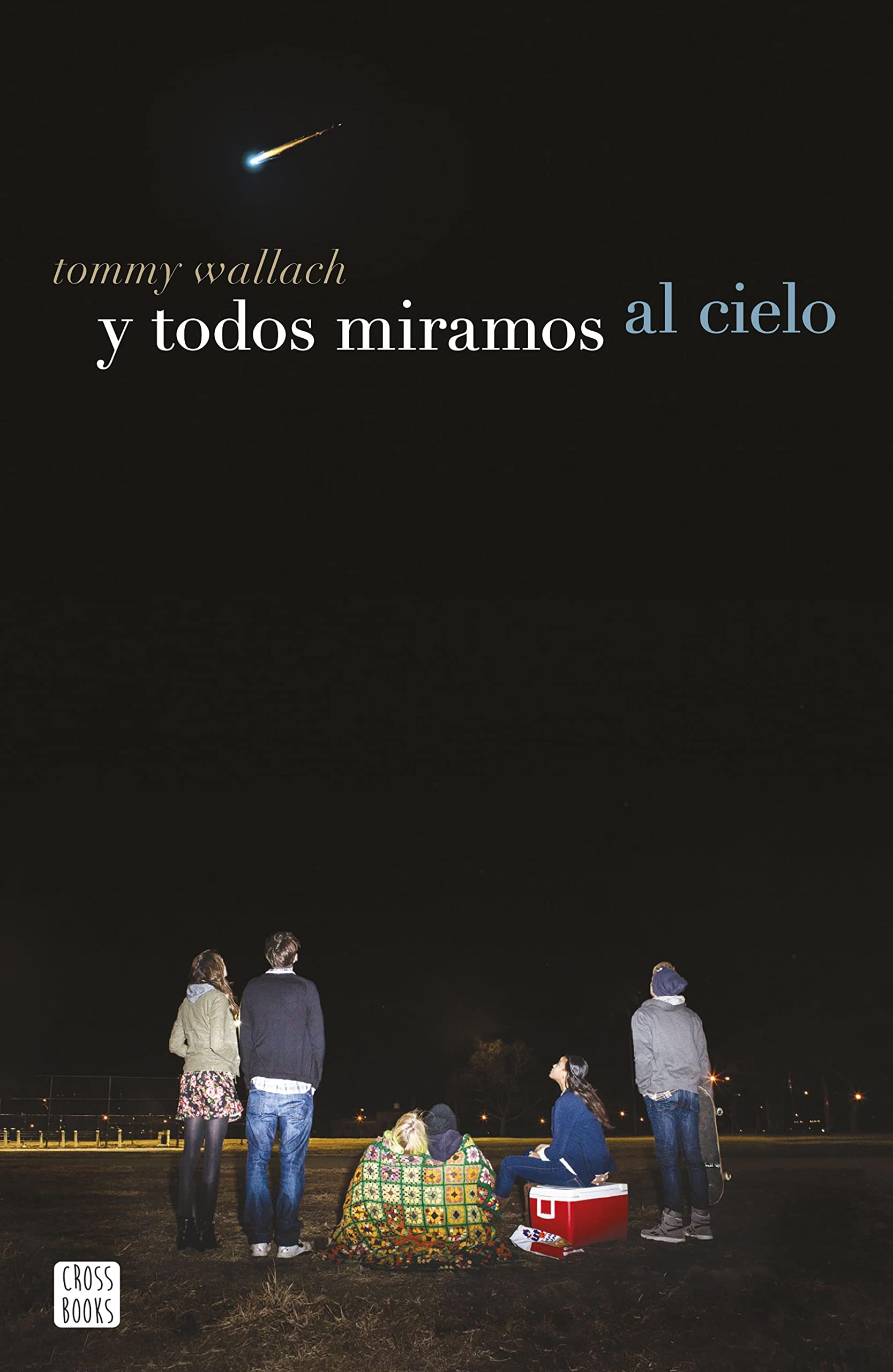 Y todos miramos al cielo (Ficción) (Spanish Edition)
