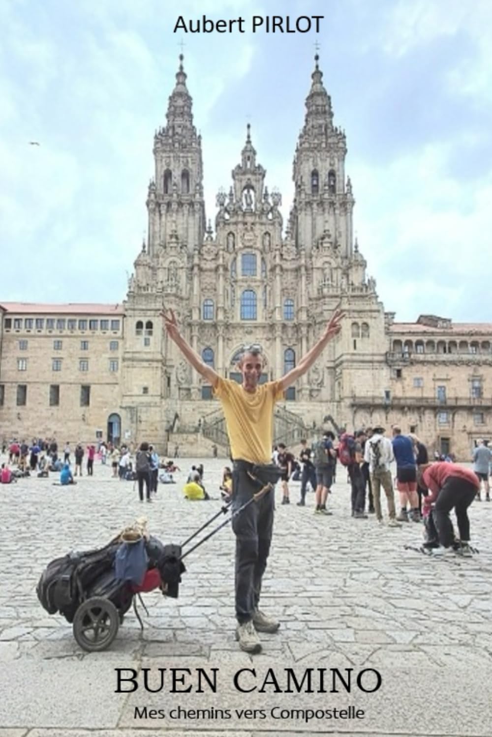 BUEN CAMINO: Mes chemins vers Compostelle