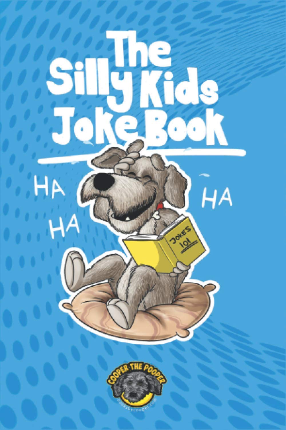 The Silly Kids Joke Book 500+ Hilarious Jokes That Will Make You Laugh