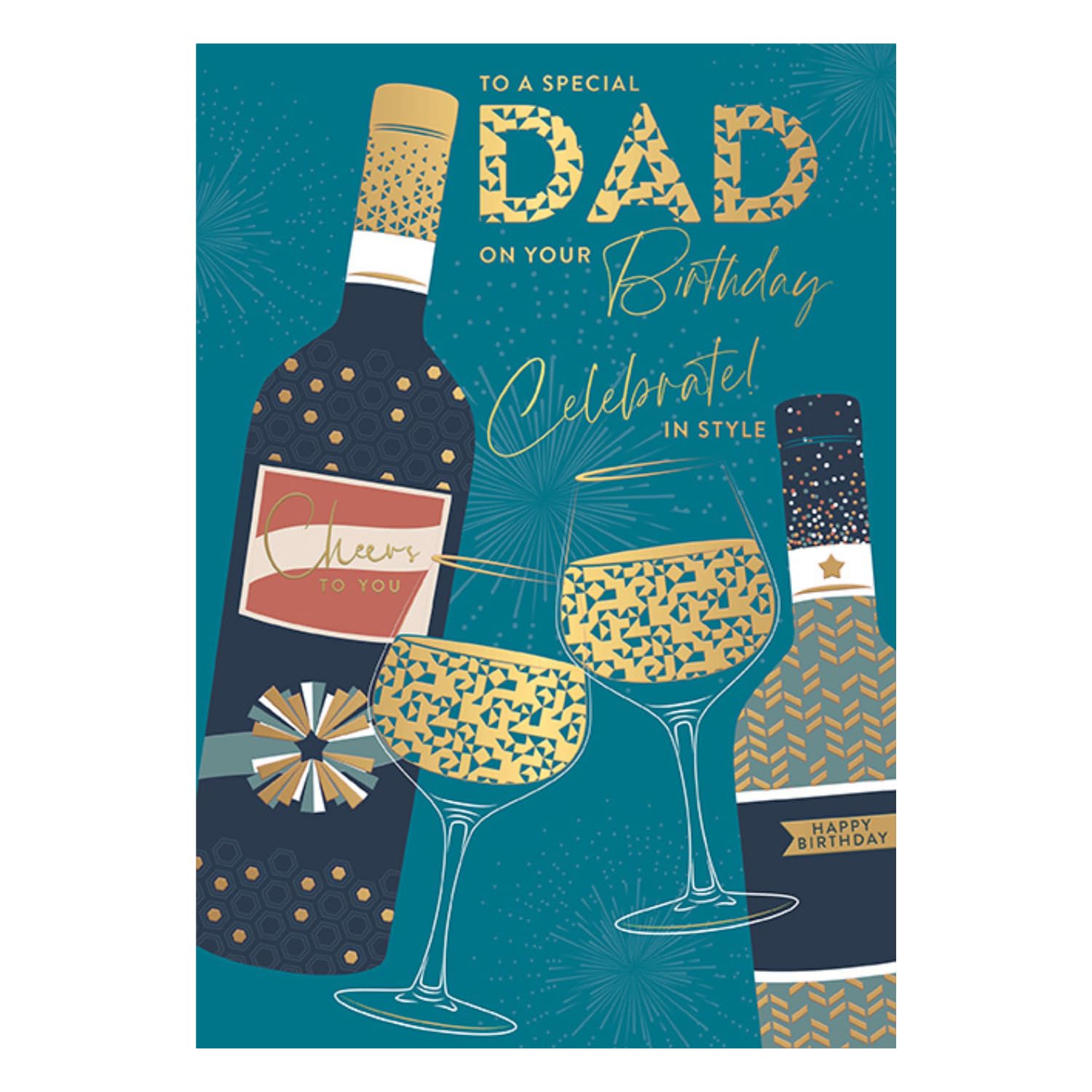 Special Dad Birthday Card - Celebrate in Style Wine Glasses and Bottles Embossed with Foil Details - Eco-Friendly and Recyclable - by Words 'n' Wishes