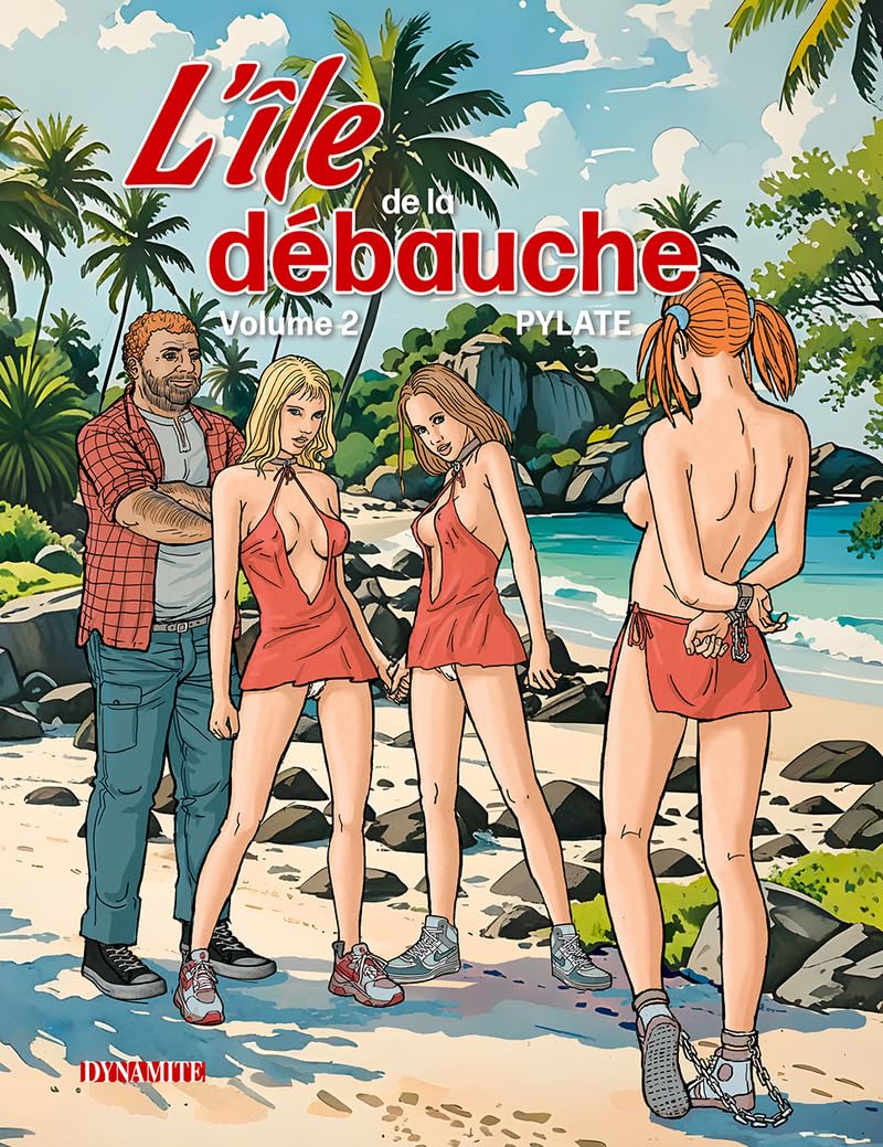 L'île de la débauche - tome 2 -  Pylate - Dynamite Eds - cartonné - Bande dessinée