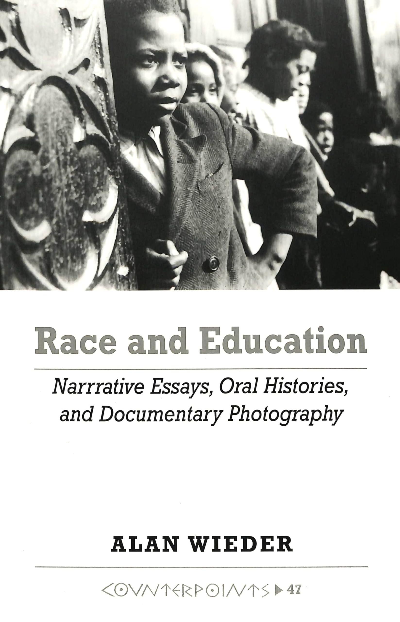 Race and Education: Narrative Essays, Oral Histories, and Documentary Photography (Counterpoints)