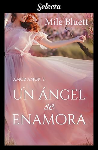 Un ángel se enamora (Amor amor 2) (Spanish Edition)