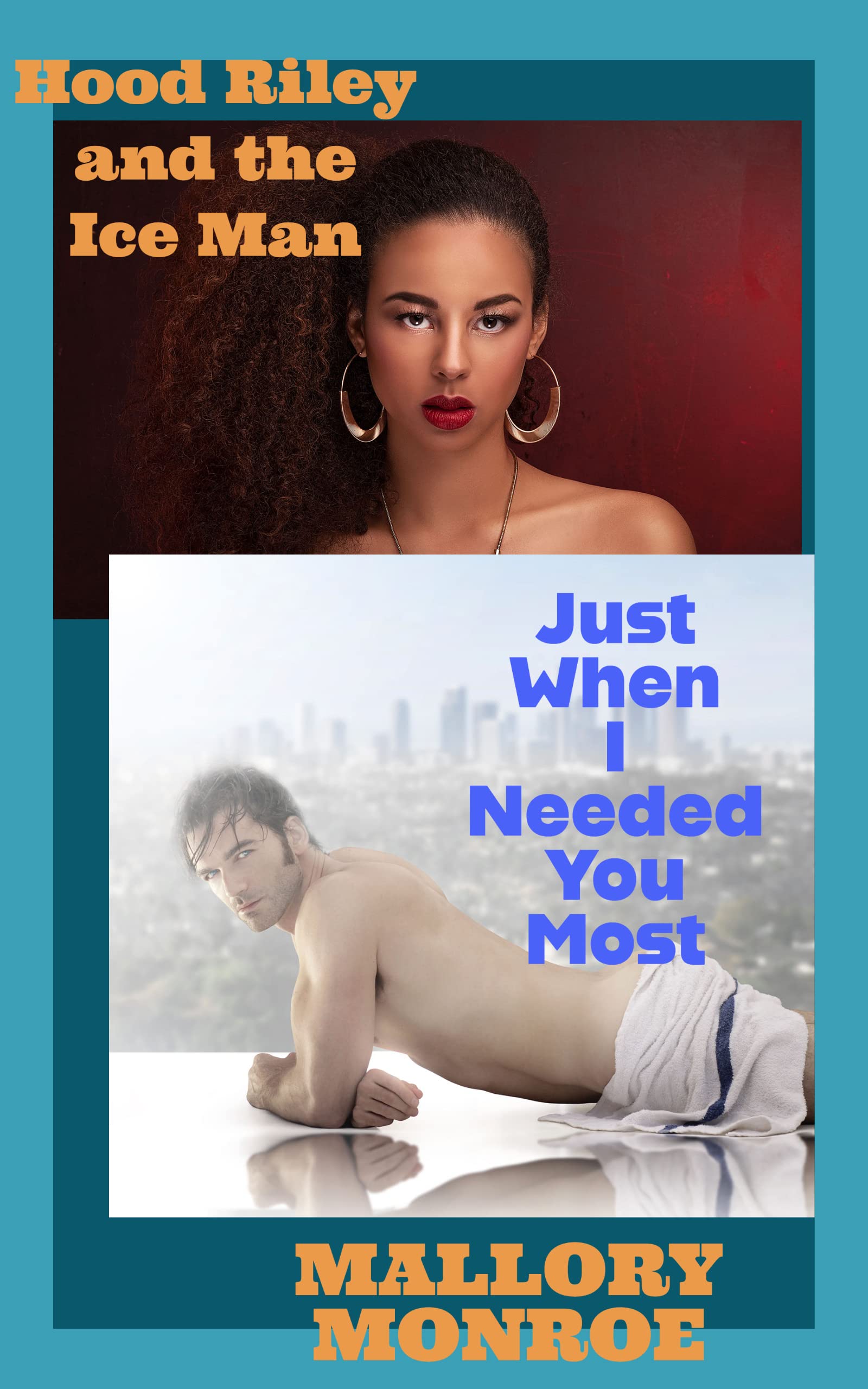 Hood Riley and the Ice Man 2: Just When I Needed You Most (The Rags to Romance series)