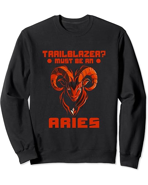 Trailblazer? Must be an Aries Sweatshirt