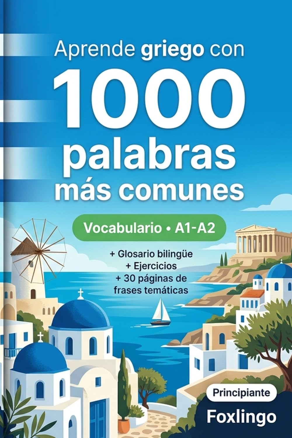 1000 Palabras Más Comunes en Griego para Principiantes: Vocabulario con ejercicios, ejemplos y glosario – Nivel A1-A2