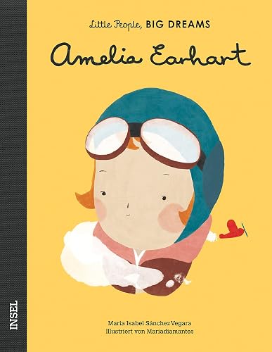 Amelia Earhart: Little People, Big Dreams. Deutsche Ausgabe
