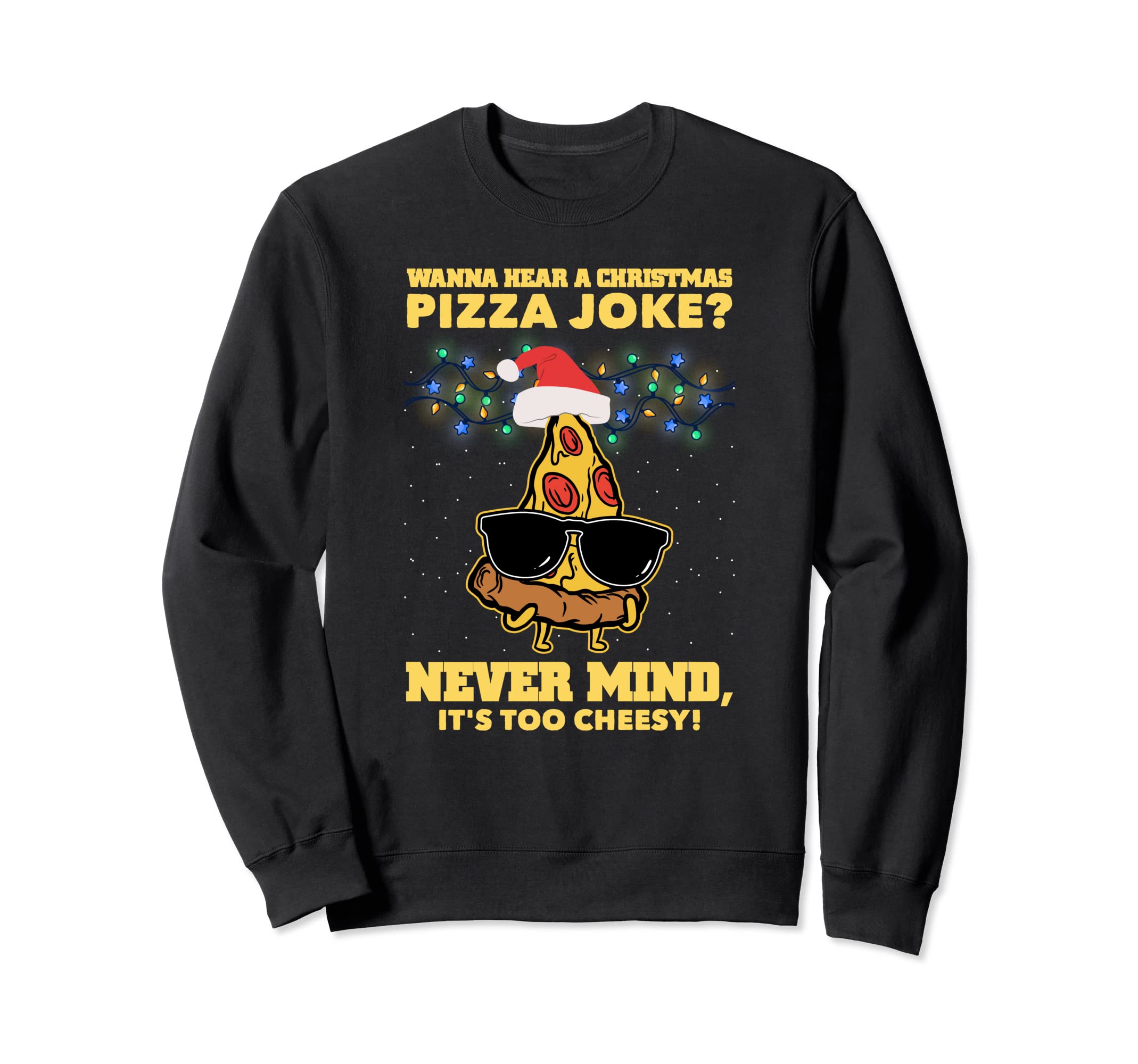 Funny Christmas Pizza Joke Santa Claus Too Cheesy Xmas Sweatshirt