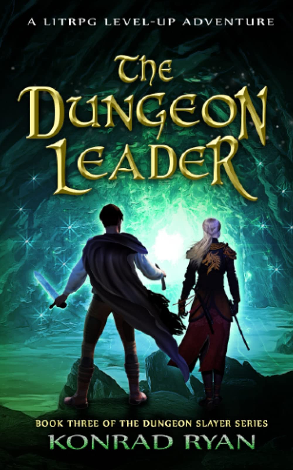 The Dungeon Leader: A LitRPG Level-up Adventure (The Dungeon Slayer Series)