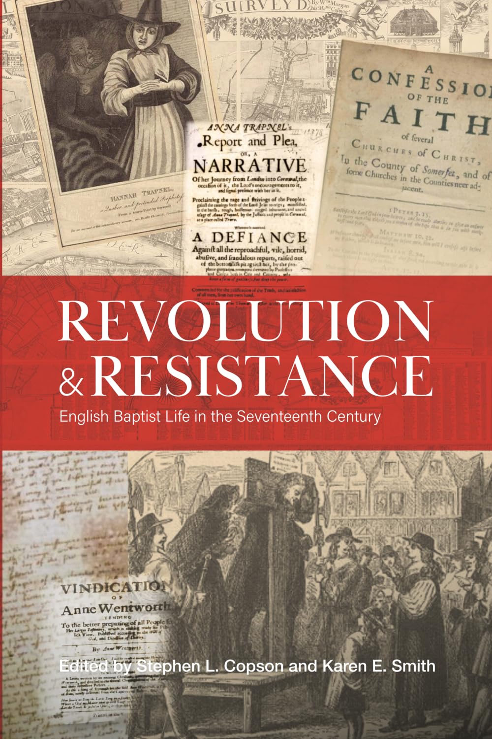 Revolution and Resistance: English Baptist Life in the Seventeenth Century