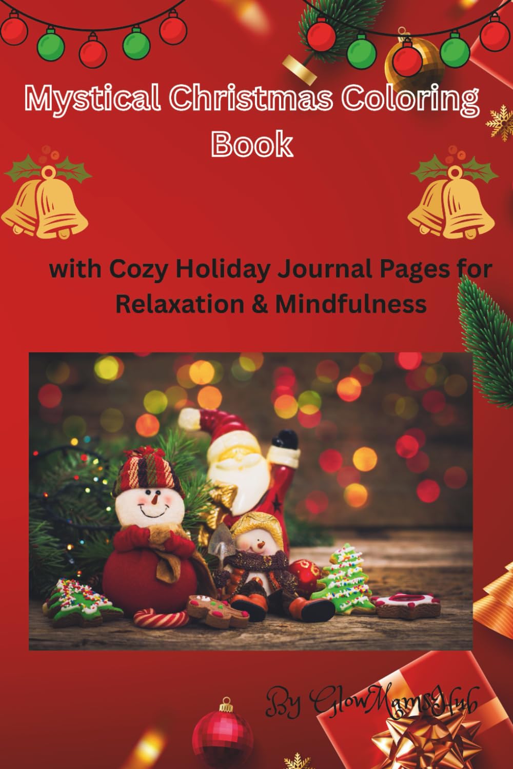 Mystical Christmas Coloring Book: with Cozy Holiday Journal Pages for Relaxation & Mindfulness