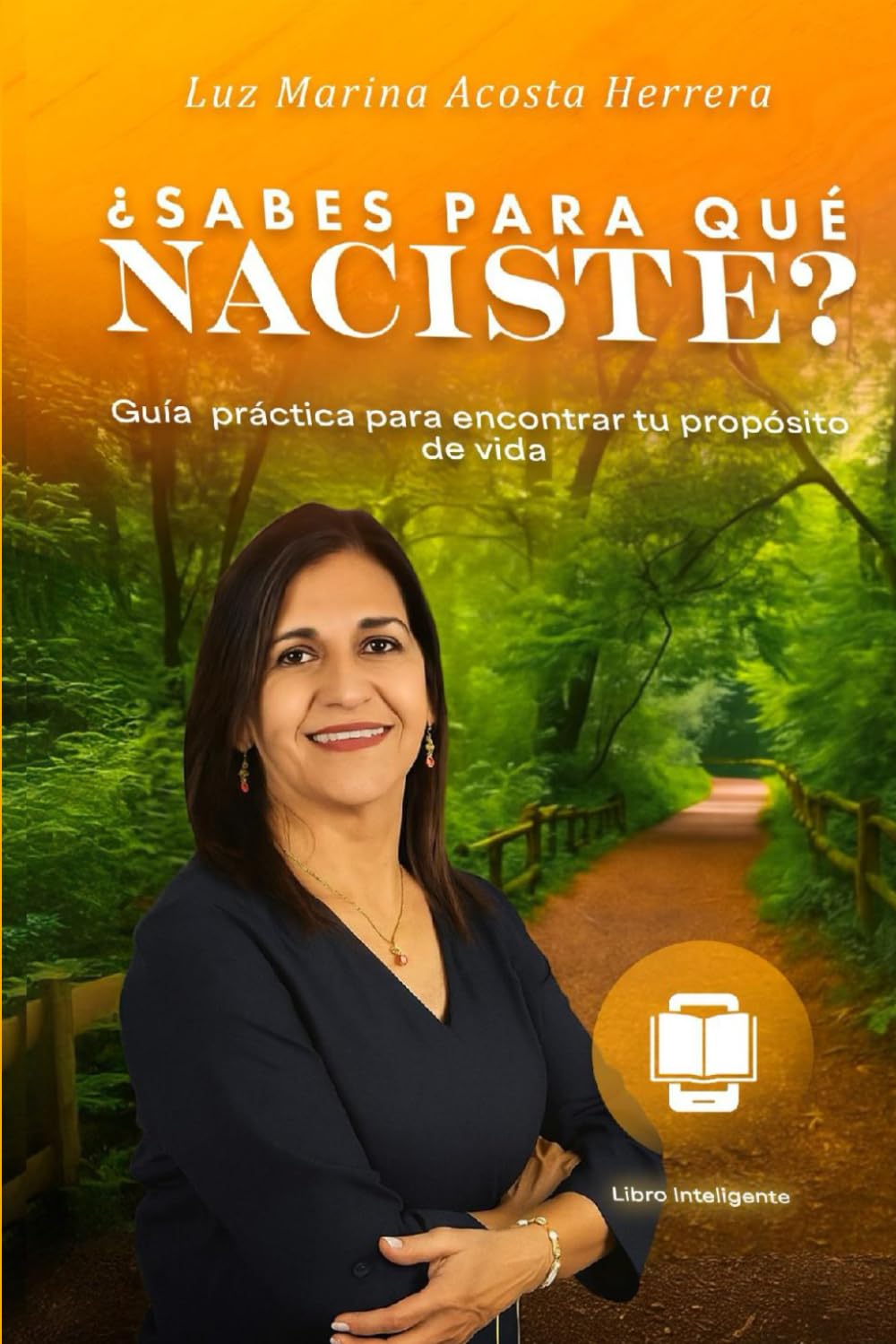 ¿SABES PARA QUÉ NACISTE?: Guía práctica para encontrar tu propósito de vida
