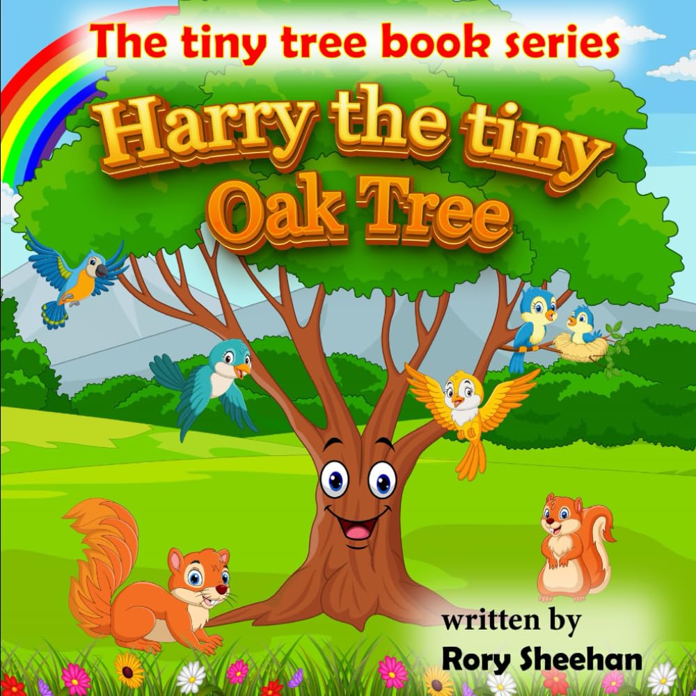 Harry the tiny oak tree (The Tiny Tree Book)