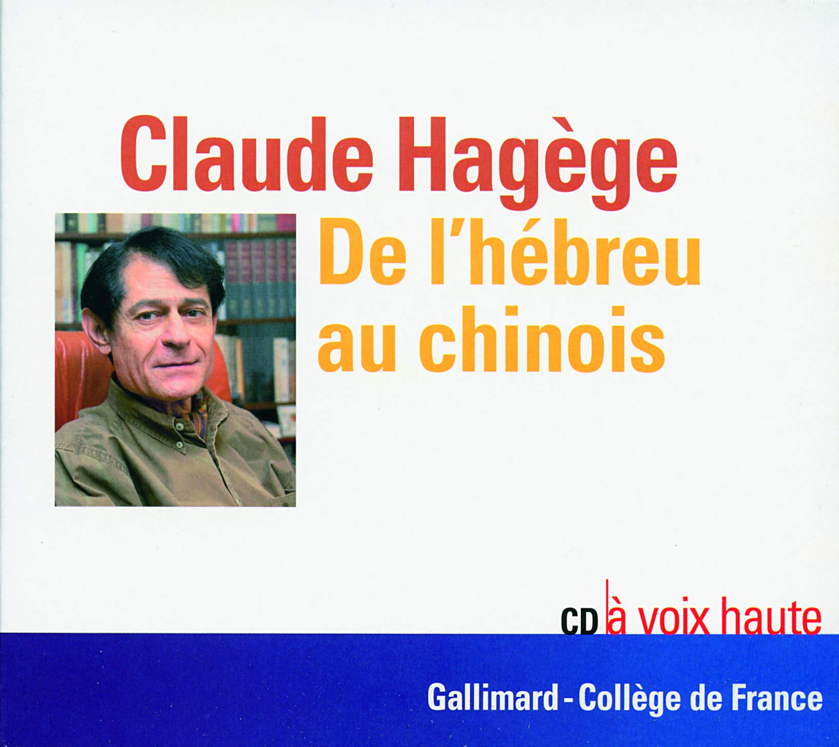 DE L'HÉBREU AU CHINOIS CD [Audio CD] HAGÈGE,CLAUDE