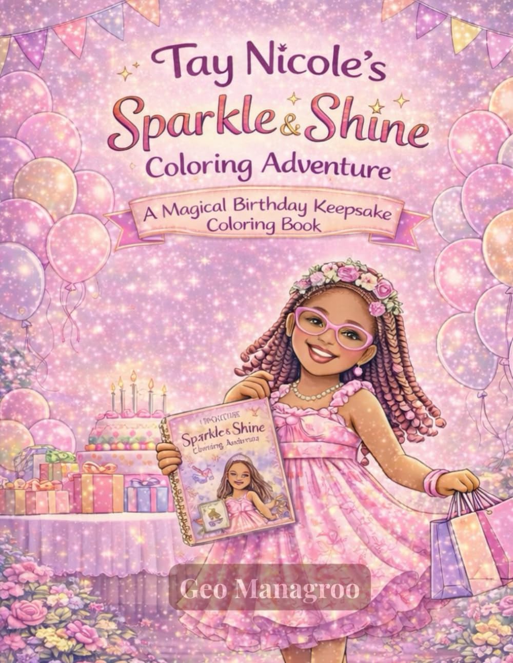 Tay Nicole’s Sparkle & Shine Coloring Adventure: A Magical Birthday Keepsake Coloring Book
