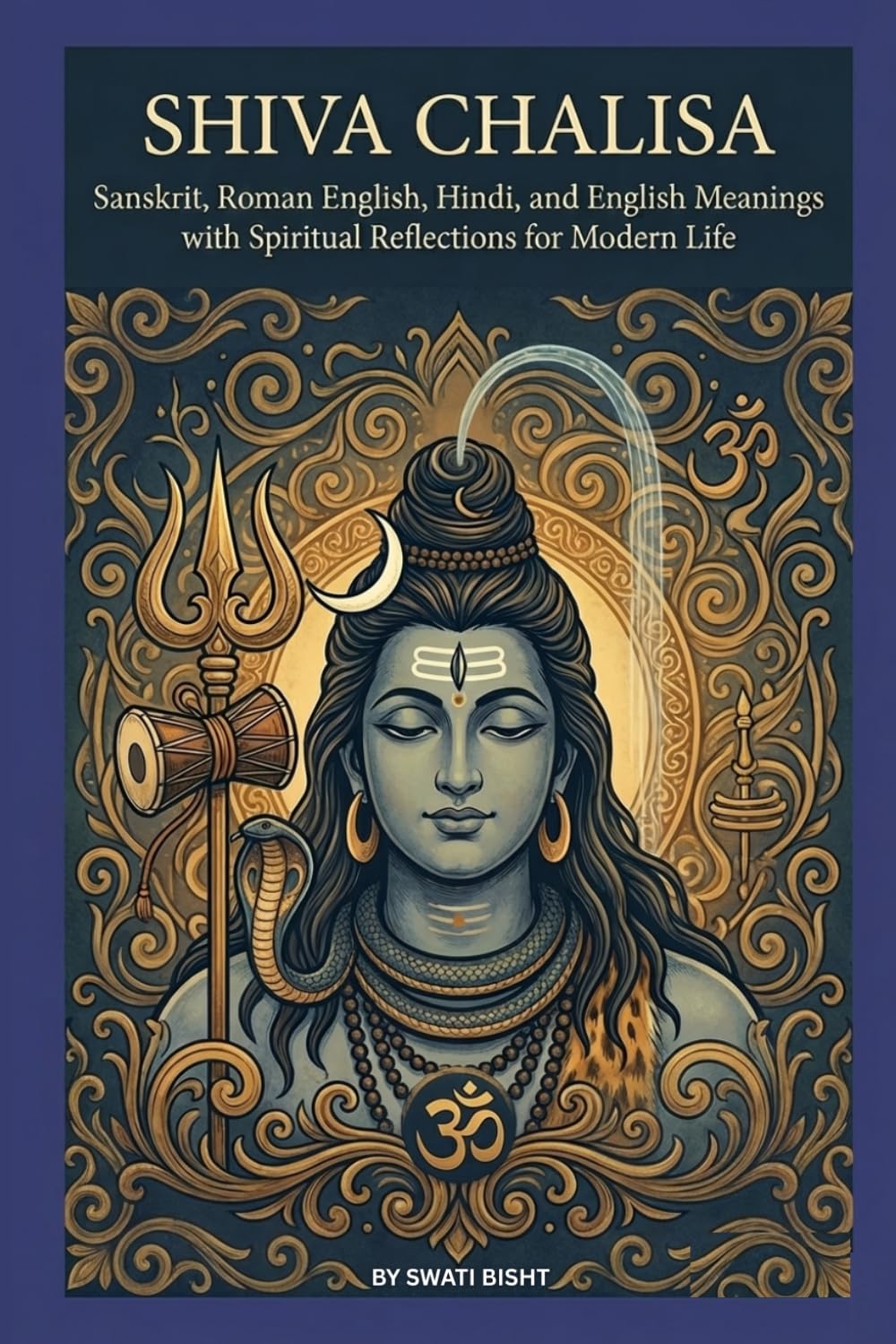 Shiva Chalisa: Sanskrit, Roman English, Hindi, and English Meanings with Spiritual Reflections for Modern Life